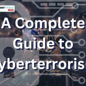 Complete Guide to Cyberterrorism