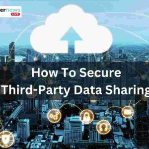 Practices to Secure Third-Party Data Sharing