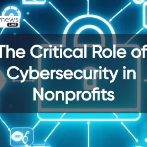 The Critical Role of Cybersecurity in Nonprofit Organizations